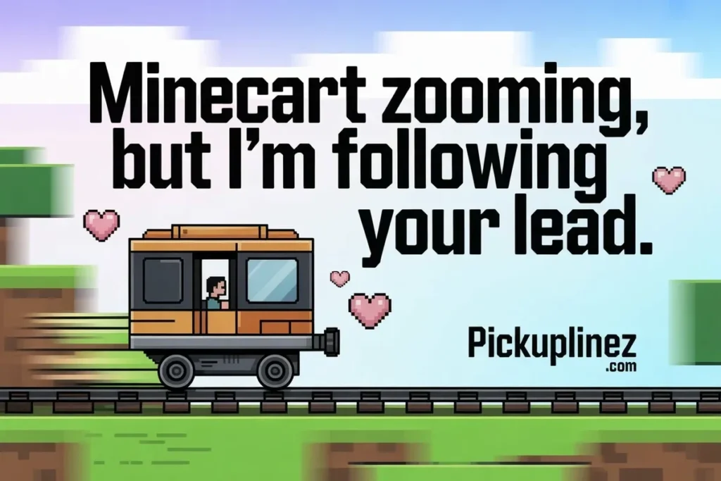 Minecraft Pickup Lines Reddit