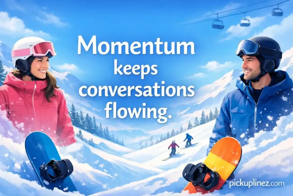 snowboarding pick up lines