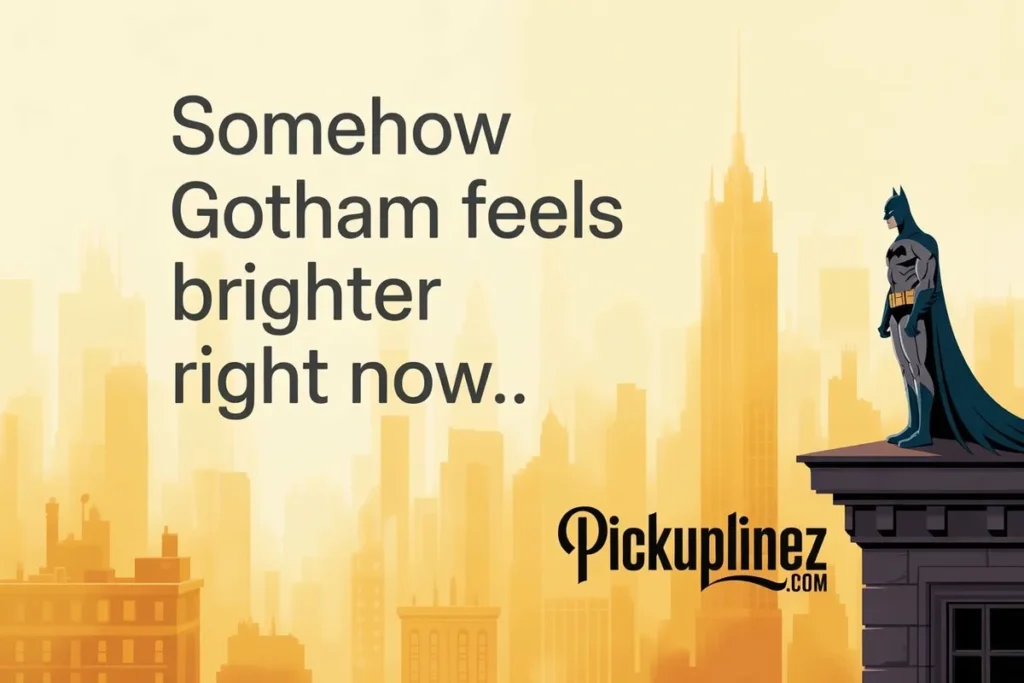 Hilarious batman pick up lines