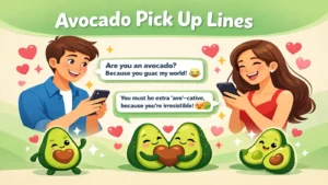 Avocado Pick Up Lines So Smooth They Should Come With Toast