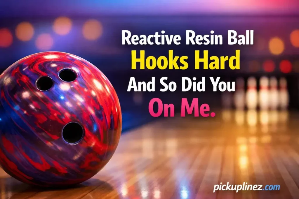 Bowling Ball Pick Up Lines
